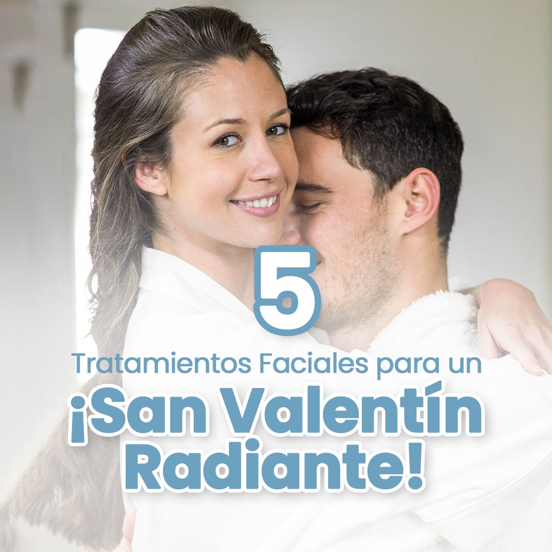 5 Tratamientos Faciales para un San Valentín Radiante